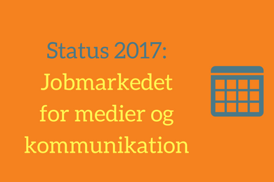 Status 2017: Jobmarkedet for medier og kommunikation