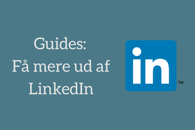 Guides: Få mere ud af LinkedIn