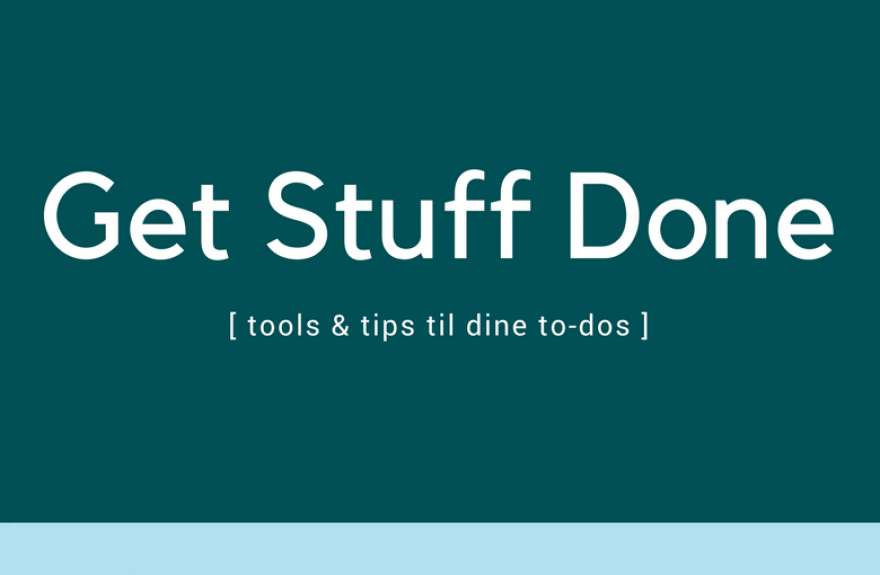 Tooltime: Get stuff done