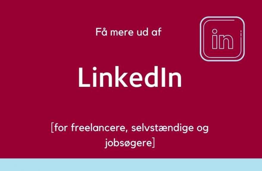 LinkedIn for freelancere, selvstændige og jobsøgere
