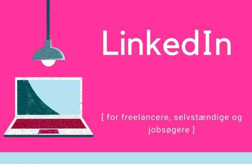 LinkedIn for freelancere, selvstændige og jobsøgere- webinar AJKS