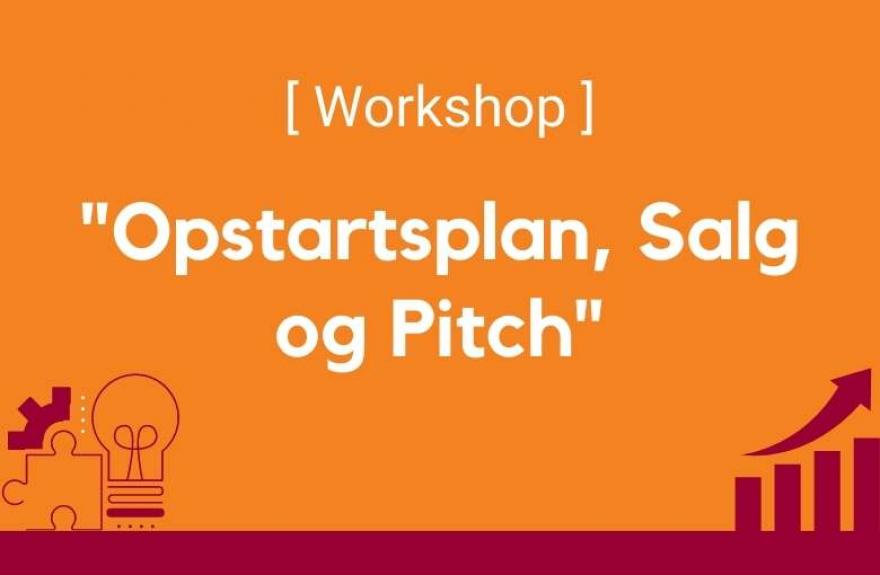 Workshop: Opstartsplan, salg og pitch